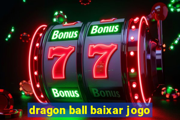 dragon ball baixar jogo